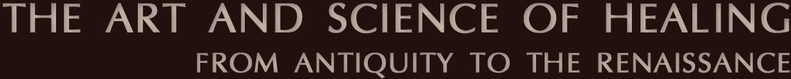The Art and Science of Healing: From Antiquity to the Renaissance