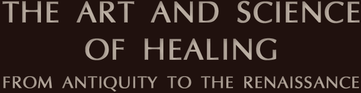 The Art and Science of Healing: From Antiquity to the Renaissance